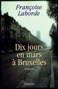 Dix jours en mars à Bruxelles