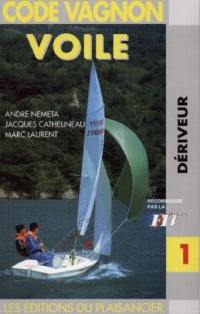 Code Vagnon voile. Vol. 1. Le dériveur