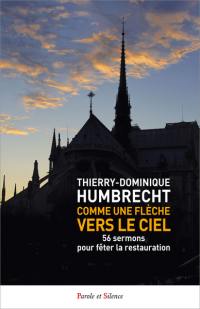 Comme une flèche vers le ciel : 50 sermons pour fêter la restauration