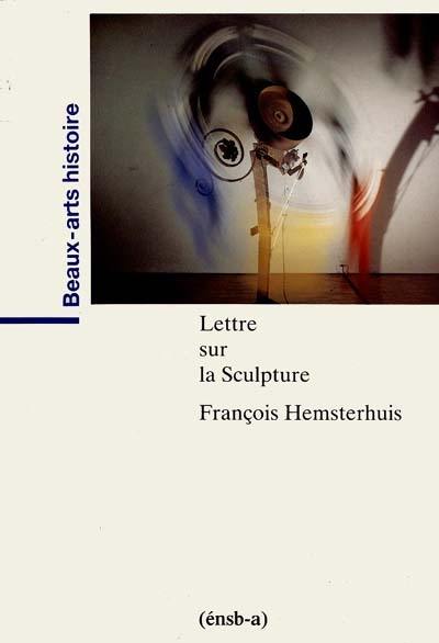 Lettres sur la sculpture. Lettres sur une pierre antique