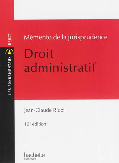 Droit administratif : mémento de la jurisprudence