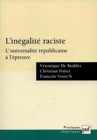 L'inégalité raciste : l'universalité républicaine à l'épreuve