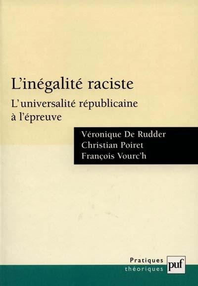 L'inégalité raciste : l'universalité républicaine à l'épreuve