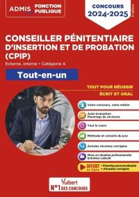 Conseiller pénitentiaire d'insertion et de probation (CPIP) : externe, interne, catégorie A : tout-en-un, concours 2024-2025