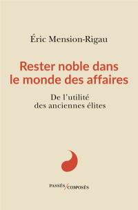 Rester noble dans le monde des affaires : de l'utilité des anciennes élites