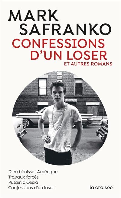 Confessions d'un loser : et autres romans