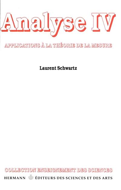 Analyse. Vol. 4. Applications à la théorie de la mesure