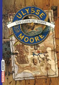 Ulysse Moore. Vol. 1. Les clefs du temps