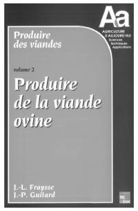 Produire des viandes. Vol. 2. Produire de la viande ovine