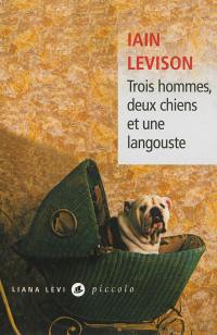 Trois hommes, deux chiens et une langouste