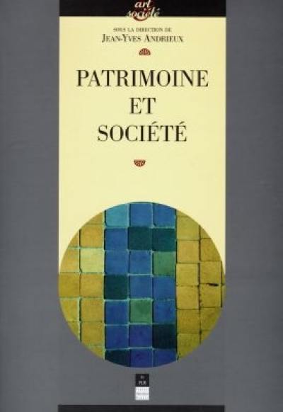 Patrimoine et société : actes du cycle de conférences prononcées à l'Université de Haute-Bretagne (Rennes 2)