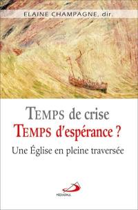 Temps de crise, temps d'espérance ?