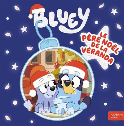 Bluey. Le Père Noël de la véranda