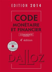 Code monétaire et financier 2014, commenté