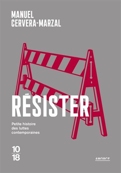 Résister : petite histoire des luttes contemporaines