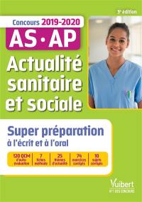 Actualité sanitaire et sociale : super préparation à l'écrit et à l'oral : concours 2019-2020, AS-AP