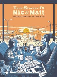 True stories of Nic & Matt