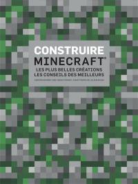 Construire Minecraft : les plus belles créations, les conseils des meilleurs