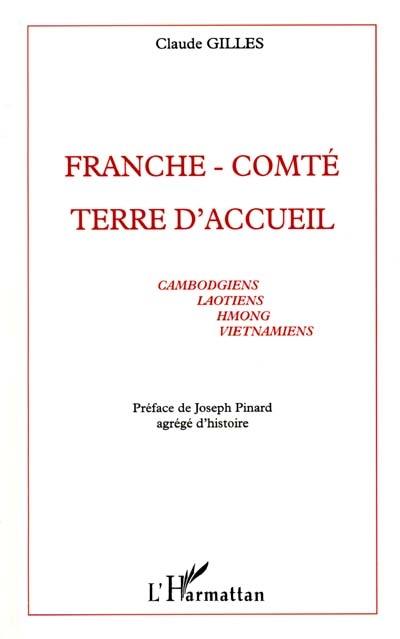 Franche-Comté terre d'accueil : Cambodgiens, Laotiens, Hmong, Vietnamiens