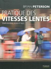 Pratique des vitesses lentes : temps de pose, flous et filés