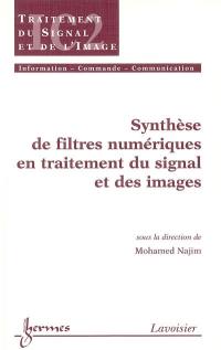 Synthèse de filtres numériques en traitement du signal et des images