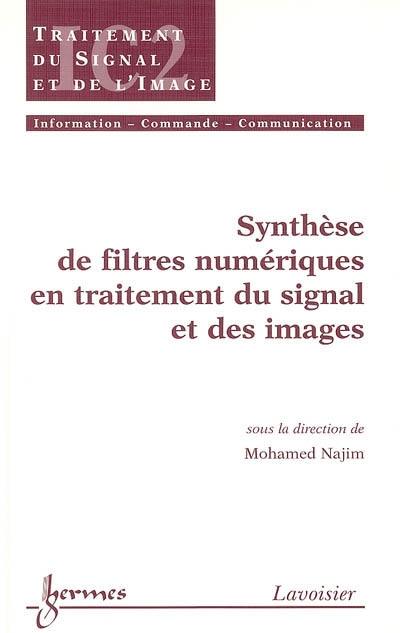 Synthèse de filtres numériques en traitement du signal et des images