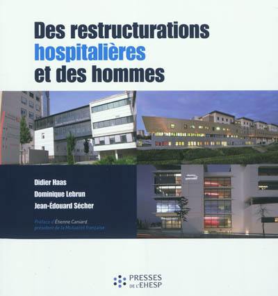 Des restructurations hospitalières et des hommes