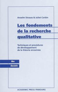 Les fondements de la recherche qualitative : techniques et procédures de développement de la théorie enracinée