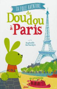 La folle aventure de Doudou à Paris