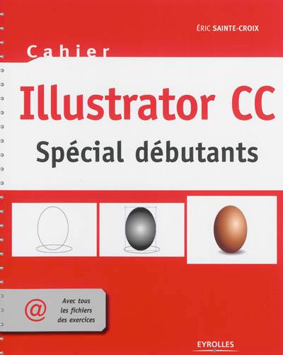 Cahier Illustrator CC : spécial débutants