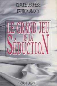 Le Grand jeu de la séduction