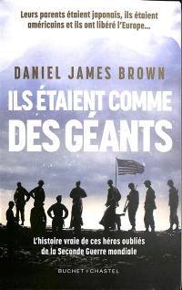 Ils étaient comme des géants : l'histoire vraie de ces héros oubliés de la Seconde Guerre mondiale