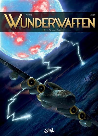 Wunderwaffen. Vol. 12. Les pièges du temps