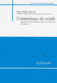 Contentieux du crédit : règlement des litiges relatifs aux paiements et financements de l'entreprise