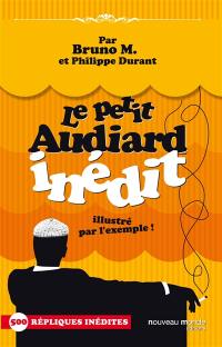 Le petit Audiard inédit : illustré par l'exemple !