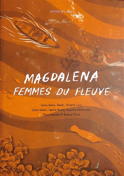 Magdalena : femmes du fleuve