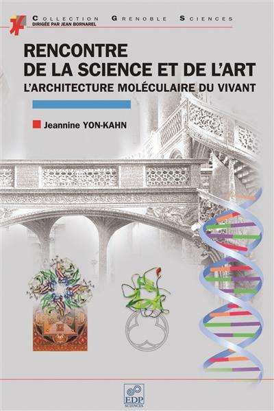 Rencontre de la science et de l'art : l'architecture moléculaire du vivant