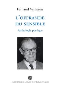 L'offrande du sensible : anthologie poétique