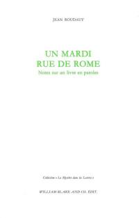 Un mardi rue de Rome : notes sur un livre en paroles