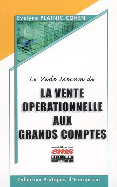 Le vade-mecum de la vente opérationnelle aux grands comptes