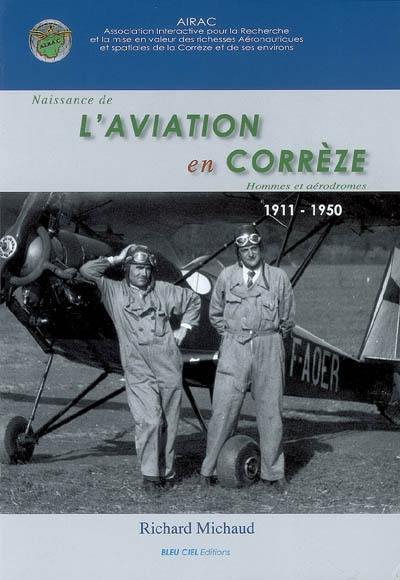 Naissance en Corrèze : hommes et aérodromes : 1911-1950