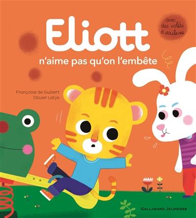 Eliott. Eliott n'aime pas qu'on l'embête