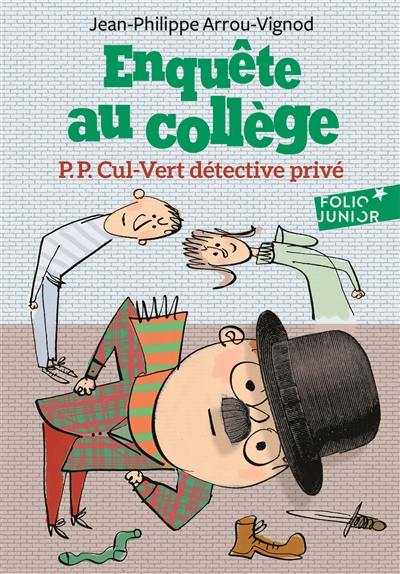 Enquête au collège. P. P. Cul-Vert détective privé