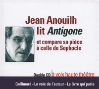 Jean Anouilh lit Antigone : et compare sa pièce à celle de Sophocle