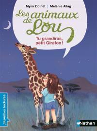 Les animaux de Lou. Tu grandiras, petit girafon !