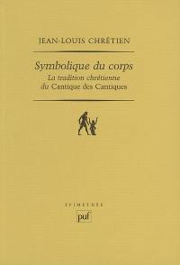 Symbolique du corps : la tradition chrétienne du Cantique des cantiques