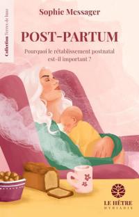 Post-partum : pourquoi le rétablissement postnatal est-il important ?