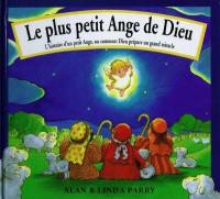 Le plus petit ange de Dieu : l'histoire d'un petit ange ou comment Dieu prépare un grand miracle