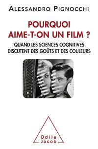 Pourquoi aime-t-on un film ? : quand les sciences cognitives discutent des goûts et des couleurs