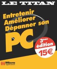 Entretenir, améliorer, dépanner son PC